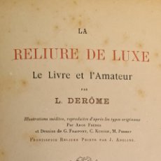 Libros antiguos: LA RELIURE DE LUXE. L. DEROME. EDOUARD ROUVEYRE EDITEUR. PARIS 1888.