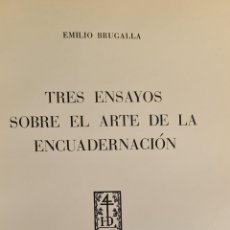 Libros antiguos: TRES ENSAYOS SOBRE EL ARTE DE LA ENCUADERNACION. EMILIO BRUGALLA. 1945.