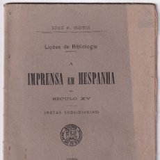 Libros antiguos: JOSÉ A. MONIZ: LA IMPRENTA EN ESPAÑA EN EL SIGLO XV. LISBOA, 1913. EN PORTUGUÉS. RARO. INCUNABLES