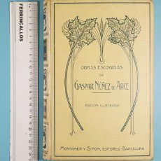 Libros antiguos: OBRAS ESCOGIDAS DE GASPAR NUÑEZ DE ARCE, 1911 MONTANER Y SIMÓN