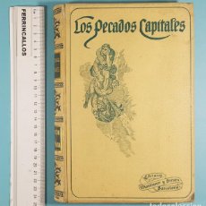 Libros antiguos: ANTOLOGÍA ILUSTRADA LOS PECADOS CAPITALES, LUIS C. VIADA Y LLUCH, 1915 MONTANER Y SIMÓN