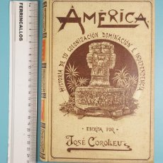 Libros antiguos: AMÉRICA HISTORIA DE SU COLONIZACIÓN DOMINACIÓN E INDEPENDENCIA, TOMO III, 1895 MONTANER Y SIMÓN