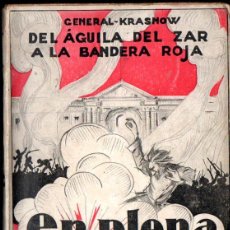 Libros antiguos: GENERAL KRASNOW : DEL AGUILA DEL ZAR A LA BANDERA ROJA - EN PLENA ANARQUÍA (ARALUCE, 1931)