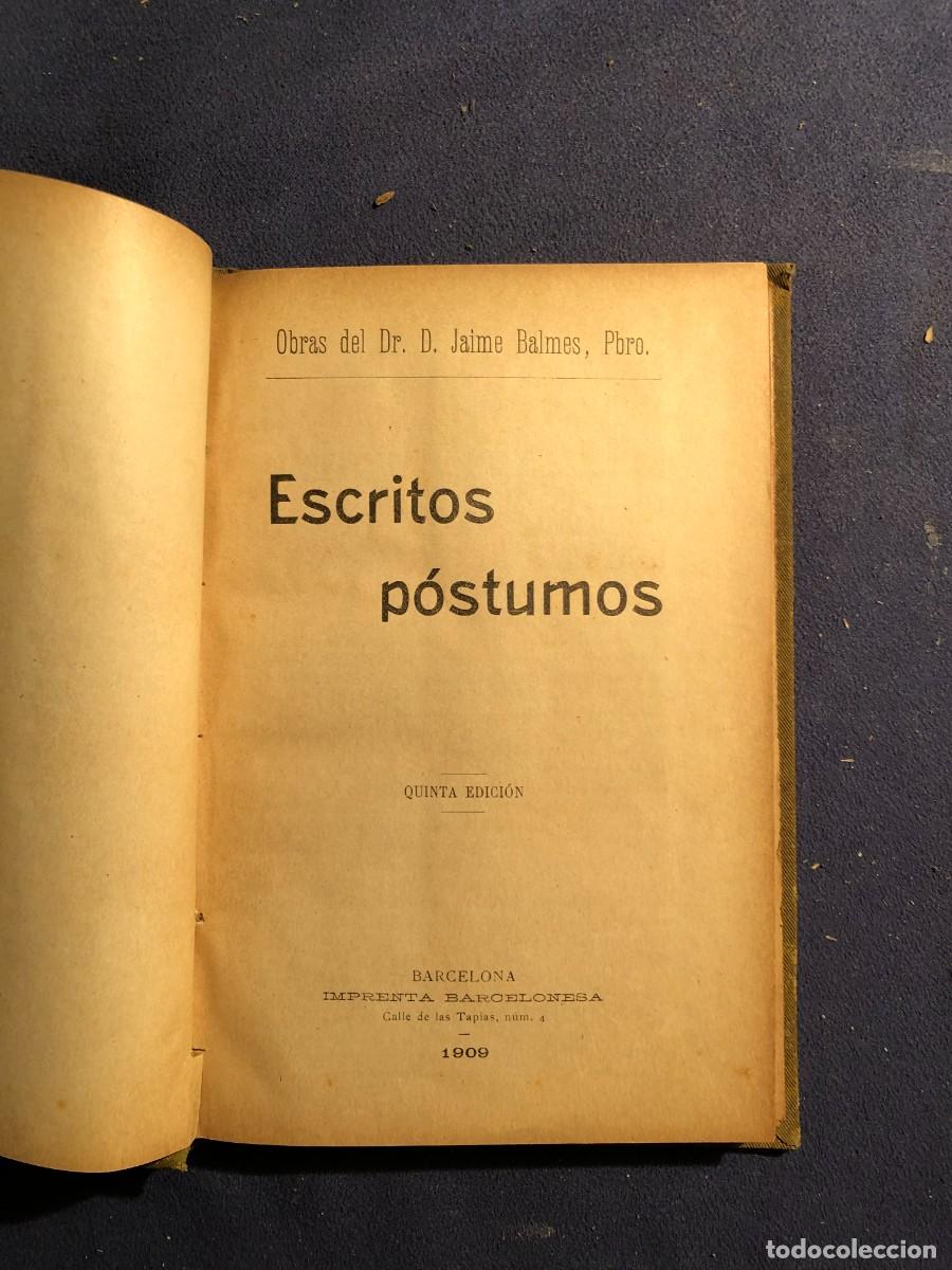 Libros antiguos: JAIME BALMES: - ESCRITOS P&Oacute;STUMOS - (1909) - Foto 3