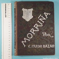 Libros antiguos: MORRIÑA, EMILIA PARDO BAZÁN, SUCESORES DE N.RAMIREZ 1889, ILUSTRACIÓN CABRINETY TAPA DURA 293 PAG