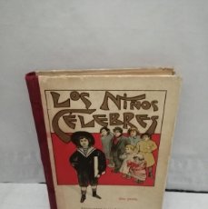 Libros antiguos: LOS NIÑOS CÉLEBRES (PRIMERA EDICIÓN 1905, TAPA DURA)