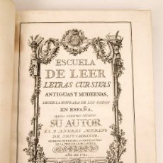 Libros antiguos: ESCUELA PALEOGRAPHICA Ó DE LEER LETRAS ANTIGUAS DESDE LA - ANDRES MERINO - 1780 PRIMERA EDICIÓN