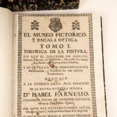 Libros antiguos: EL MUSEO PICTORICO Y ESCALA OPTICA - 2 VOL. - PALOMINO - 1715 1ª EDICIÓN