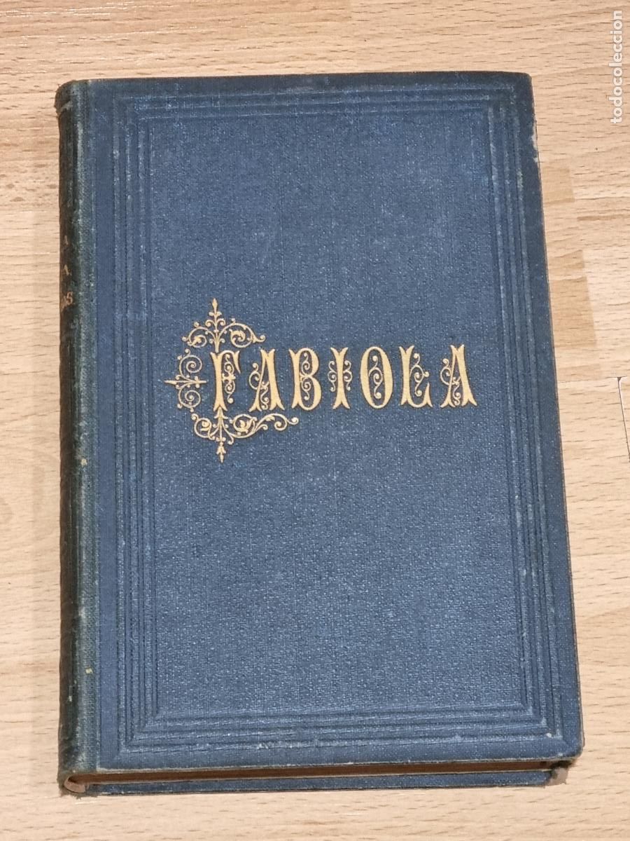 Libros antiguos: FABIOLA - CARDENAL WISEMAN - IMP.MANUEL MIRO 1870 - Foto 1
