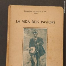 Libros antiguos: SALVADOR VILARRASA I VALL - LA VIDA DELS PASTORS - LLIBRE ANY 1935 -VEURE FOTOS-(K-12.661)