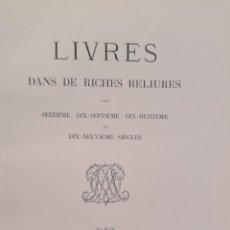 Libros antiguos: LIVRES DANS DE RICHES RELIURES. VV.AA. LIBRAIRIE DAMASCENE MORGAND. 1910.