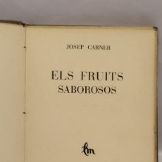 Libros antiguos: JOSEP CARNER. ELS FRUITS SABORORSOS. SABADELL, 1928. SEGUNDA EDICIÓN.