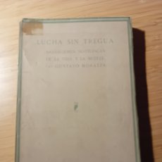 Libros antiguos: LUCHA SIN TREGUA. NARRACIONES NOVELESCAS DE LA VIDA Y LA MUERTE - GUSTAVO MORALES (A. RAMIREZ 1917)
