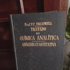 Libros antiguos: F.P. TREADWELL TRATADO DE QUÍMICA ANALÍTICA. TOMO II ANALISIS CUANTITATIVA