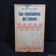 Libros antiguos: LOS SIMULADORES DEL TALENTO - JOSÉ MARÍA RAMOS MEJÍA - F. GRANADA EDITORES / 252