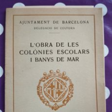 Libros antiguos: L'OBRA DE LES COLÒNIES ESCOLARS I BANYS DE MAR ENVIAT DE LLUIS MASSOT A JOAQUIM MARIA TINTORÉ VAPORS