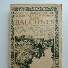 Libros antiguos: OBRAS COMPLETAS DE AMADO NERVO. VOLUMEN XVI. LOS BALCONES. BIBLIOTECA NUEVA. MADRID 1920