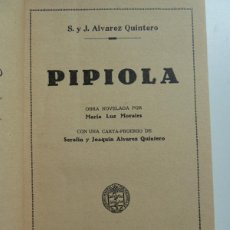 Libros antiguos: PIPIOLA. S. Y J. ÁLVAREZ QUINTERO. OBRA NOVELADA POR MARÍA LUZ MORALES. 1927