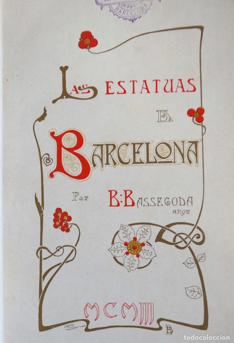Libros antiguos: B.BASSEGODA &ndash; Las Estatuas de Barcelona, 1903 - Foto 1