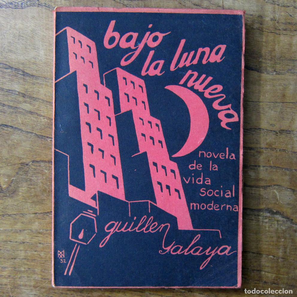 Old books: GUILL&Eacute;N SALAYA - BAJO LA LUNA NUEVA, NOVELA DE LA VIDA SOCIAL MODERNA - 1935 - INTONSO