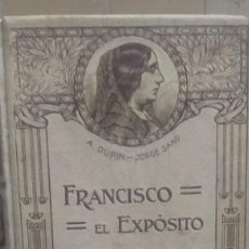 Libros antiguos: FRANCISCO EL EXPOSITO - A.DUPIN, JORGE SAND - ED. MONTANER 1912