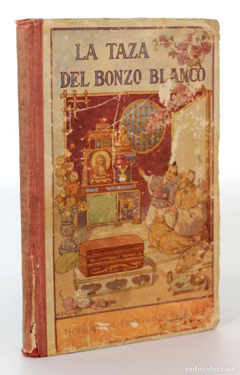 Old books: La Taza de bonzo Blanco. Narraci&oacute;n japonesa por Antonio Huonder S. J. - 1926 - Ilustrado