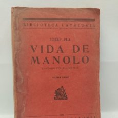 Libros antiguos: VIDA DE MANOLO. CONTADA PER ELL MATEIX. JOSEP PLA. LLIBRERIA CATALONIA, BARCELONA, 1930.
