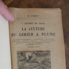 Libros antiguos: LA CULTURE DU GIBIER A PLUME- E LEROY
