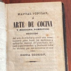 Libros antiguos: MANUAL POPULAR Ó ARTE DE COCINA Y MEDICINA DOMÉSTICA, 1849 EDIT. IMPRENTA DE D. R, Y FONSECA, MAD