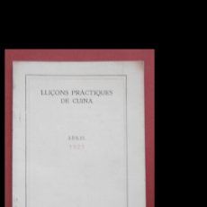 Libros antiguos: LLIÇONS PRÀCTIQUES DE CUINA. ABRIL 1923. INSTITUT DE CULTURA I BIBLIOTECA POPULAR PER LA DONA