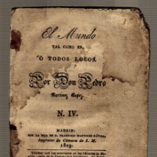 Libros antiguos: EL MUNDO TAL COMO ES O TODOS LOCOS. PEDRO MARTINEZ LOPEZ. AÑO 1829