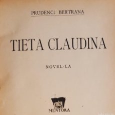 Libri antichi: TIETA CLAUDINA - PRUDENCI BERTRANA - 1ª ED. - EDITORIAL MENTORA - BARCELONA, 1929