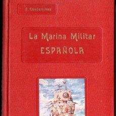 Libros antiguos: CONDEMINAS MASCARÓ : LA MARINA MILITAR ESPAÑOLA (1930) LUJOSA EDICIÓN