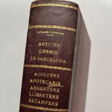 Libros antiguos: CONTRIBUCIÓ A LA HISTORIA DELS ANTICHS GREMIS, MIQUEL GONZÁLEZ Y SUGRAÑES - 1915/1918