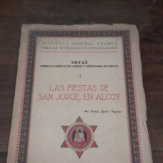 Libros antiguos: LAS FIESTAS DE SAN JORGE, EN ALCOY. GARCIA FIGUERAS, T. BOSCÁ, 1940. MOROS Y CRISTANOS. FRANCO