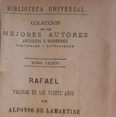 Libros antiguos: RAFAEL - ALFONSO LAMARTINE - BIBLIOTECA UNIVERSAL - TOMO LXXXVI - MADRID, 1883