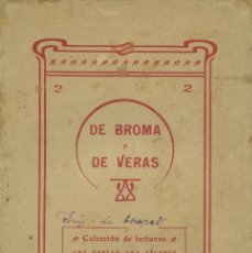 Libros antiguos: DE BROMAS Y DE VERAS. COLECCIÓN DE LECTURAS ORA SERIAS ORA ALEGRES, RECOGIDAS POR EL P. R. VILARIÑO.