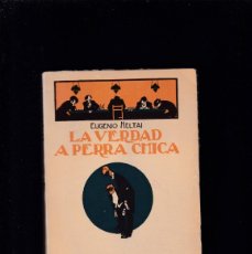 Libros antiguos: LA VERDAD A PERRA CHICA - EUGENIO HELTAI - EDITORIAL CALPE 1922