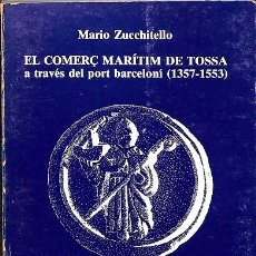 Libros antiguos: EL COMERÇ MARÍTIM DE TOSSA A TRAVÉS DEL PORT BARCELONI 1357 - 1553) (CATALÁN)