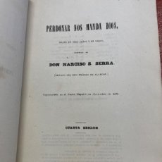 Libros antiguos: LIBRO EL TEATRO COLECCION OBRAS DRAMATICAS LIRICAS PERDONAR NOS MANDA DIOS NARCISO SERRA 1870