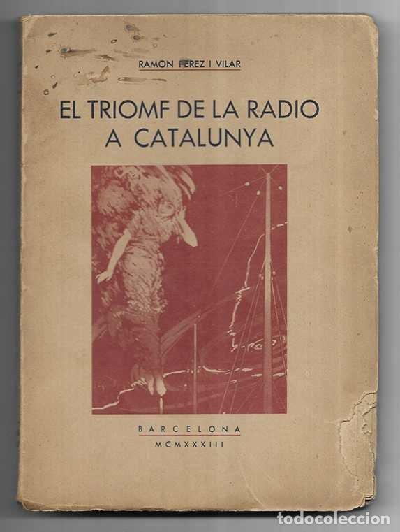 Libros antiguos: Triomf de la Radio a Catalunya, El. 1933 - Foto 1