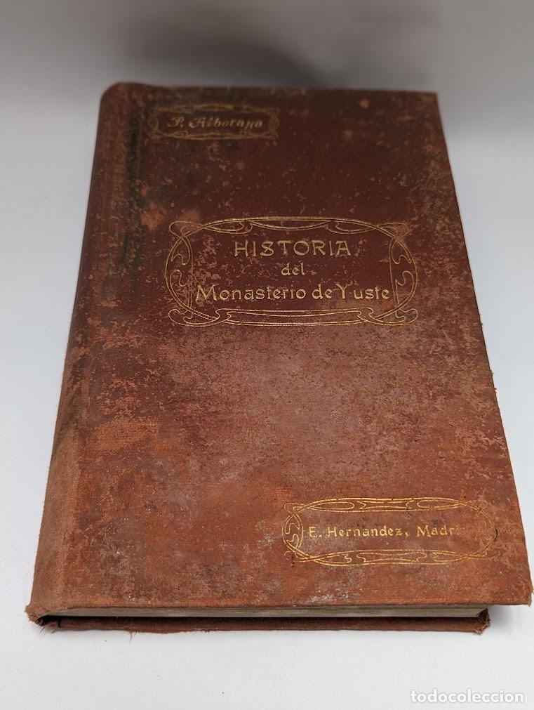 Libros antiguos: HISTORIA DEL MONASTERIO DE YUSTE A&Ntilde;O 1906 - Foto 1