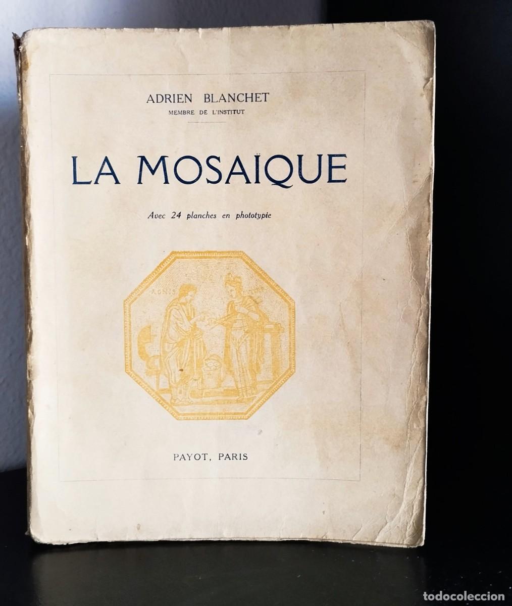 Libros antiguos: La Mosa&iuml;que de Adrien Blanchet [Ed.1928] - Foto 1