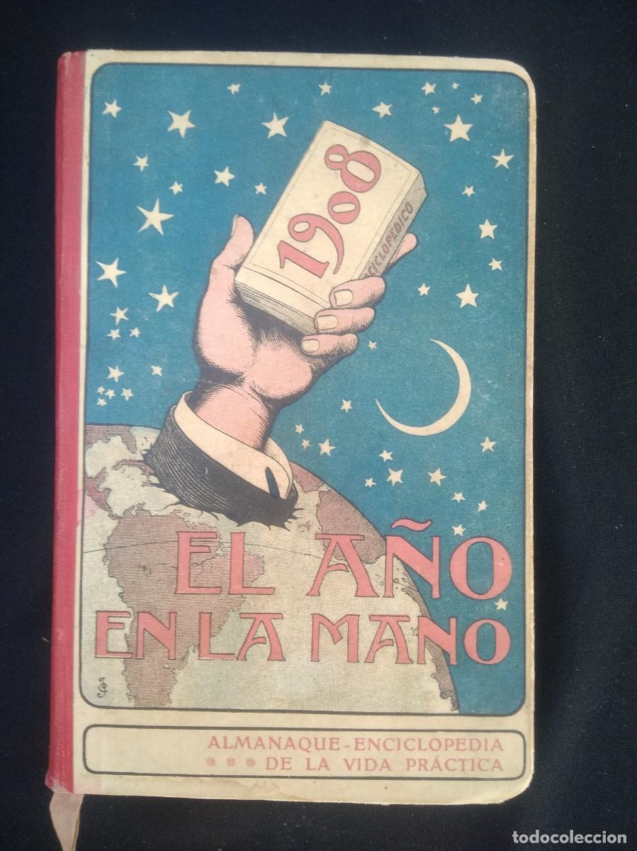 Libros antiguos: Antiguo Libro El A&ntilde;o en la Mano 1908 - Foto 1