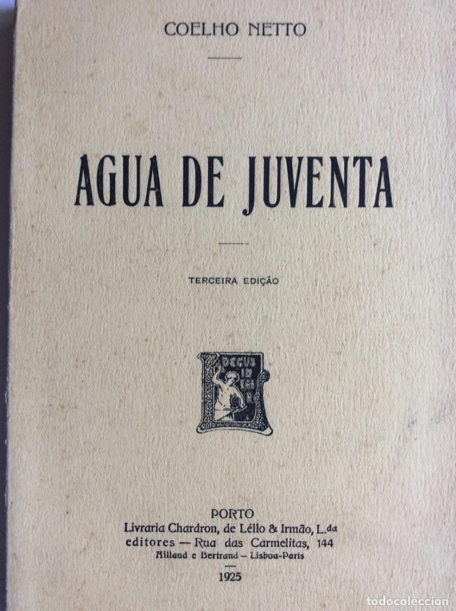 Libros antiguos: Henrique Coelho Neto - Agua de juventa - - Foto 1
