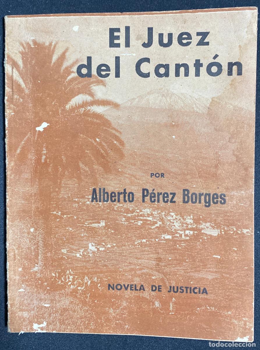 Old books: EL JUEZ DEL CANT&Oacute;N - ALBERTO P&Eacute;REZ BORGES - 1933 - TENERIFE - CANARIAS