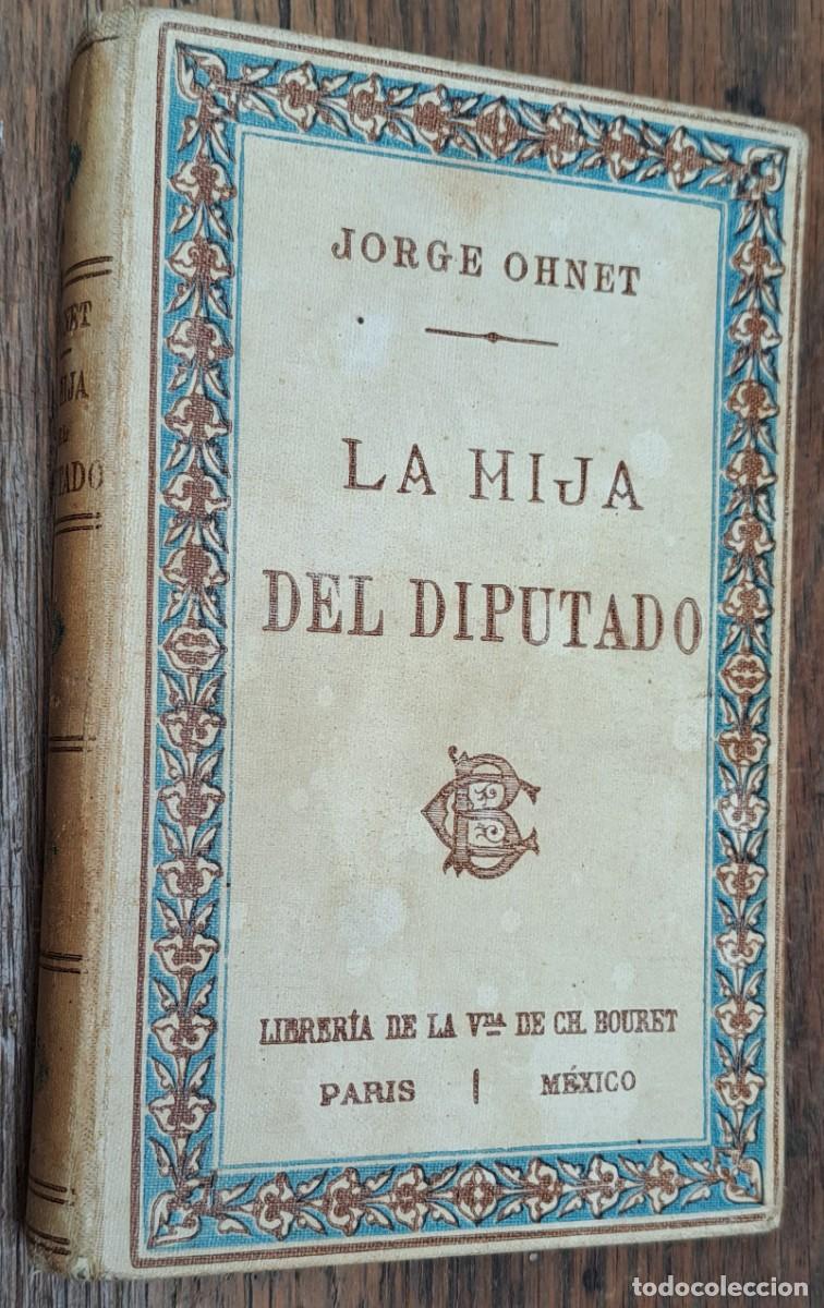 Libros antiguos: La hija del diputado, Jorge Ohnet, 1910 - Foto 1