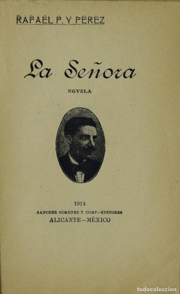 Libros antiguos: LA SE&Ntilde;ORA. NOVELA - Rafael P&Eacute;REZ Y P&Eacute;REZ - Foto 2
