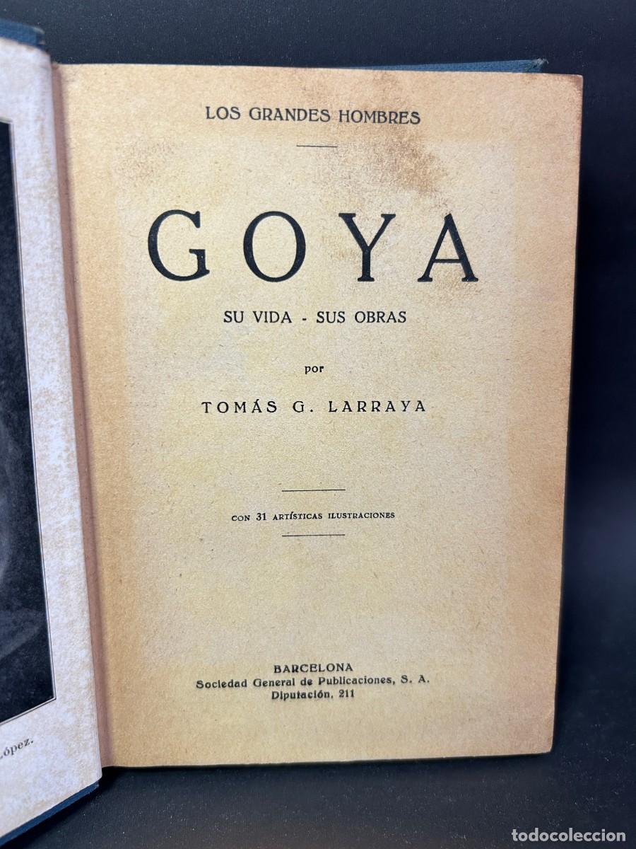 Libros antiguos: TOM&Aacute;S G. LARRAYA - GOYA, SU VIDA-SUS OBRAS - PRIMERA EDICI&Oacute;N - 1928 - Foto 2