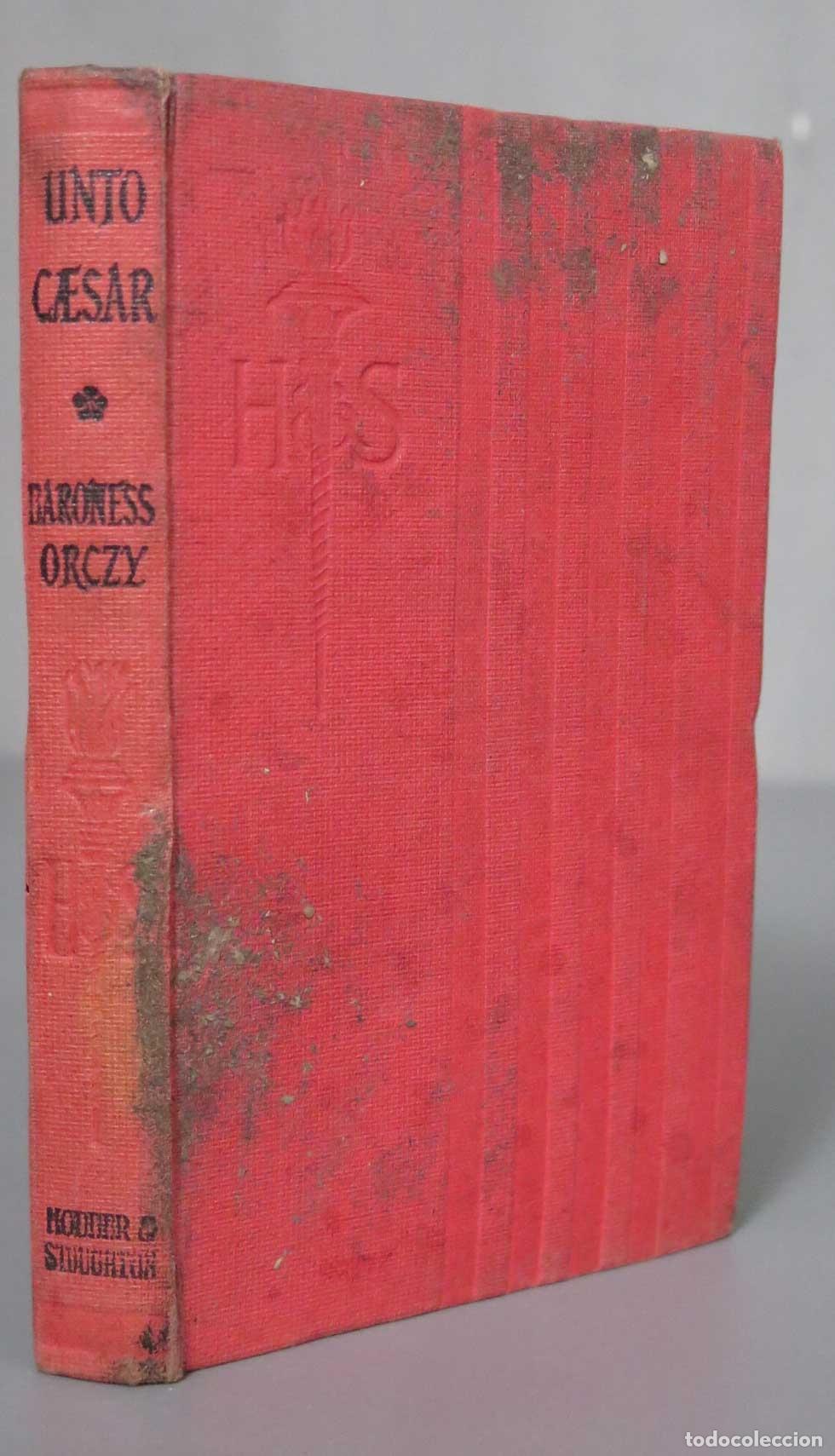 Libros antiguos: UNTO c&eacute;sar La baronesa Orczy - Foto 1